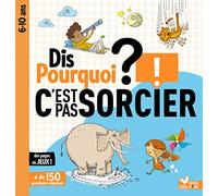 Dis pourquoi ? C'est pas sorcier