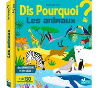Dis pourquoi les animaux - Livre avec animations