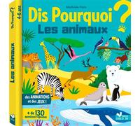 Dis pourquoi les animaux - Livre avec animations - Mathilde Paris - Deux Coqs D'or - cartonné - Document jeunesse