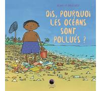 Dis, pourquoi les océans sont pollués ?