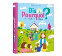 Sophie De Mullenheim – Dis, pourquoi on croit en Jésus ? – Cartonné