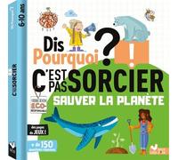 Dis pourquoi - sauver la planète C'est pas sorcier - Mathilde Paris - Deux Coqs D'or - cartonné - Document jeunesse