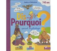 Dis Pourquoi ? Spécial Mythologie