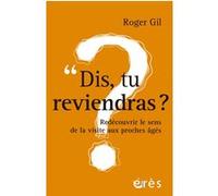 Dis, tu reviendras ? Roger Gil (Auteur), Michel Billé (Préface)