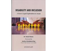 DISABILITY AND INCLUSIONA Socio-Legal Exploration in Assam
