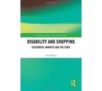 Disability and Shopping: Customers, Markets and the State (Routledge Advances in Disability Studies) - [Version Originale] Inconnu (Auteur)