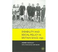 Disability And Social Policy In Britain Since 1750 Anne Borsay (Auteur)