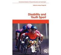 Disability and Youth Sport by Hayley Fitzgerald Richard Bailey (Auteur)