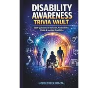 Disability Awareness Trivia Vault: 1,000 Questions on Visible & Invisible Disabilities, Inclusion, History, Accessibility & Real-Life Experiences