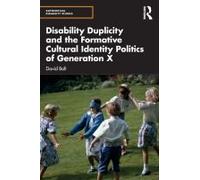 Disability Duplicity And The Formative Cultural Identity Politics Of Generation X