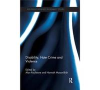 Disability Hate Crime and Violence Alan Roulstone, Hannah Mason - Bish (Auteur)