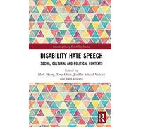 Disability Hate Speech : Social, Cultural And Political Contexts