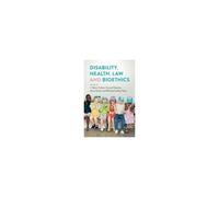 Disability, Health, Law, And Bioethics