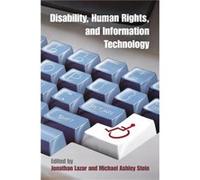 Disability Human Rights and Information Technology Jonathan Lazar, Michael Ashley Stein (Auteur)