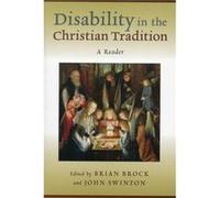 Disability In The Christian Tradition: A Reader (Paperback) Brian Brock, John Swinton (Auteur)
