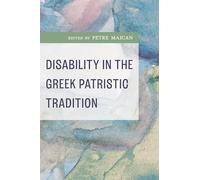 Disability in the Greek Patristic Tradition