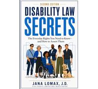 Disability Law Secrets: The Everyday Rights You Need to Know-and How to Assert Them