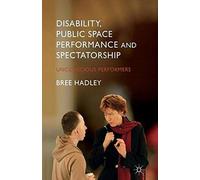 Disability, Public Space Performance And Spectatorship