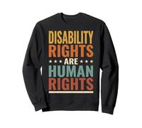 Disability Rights are Human Rights Sweatshirt