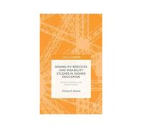 Disability Services And Disability Studies In Higher Education: History, Contexts, And Social Impacts