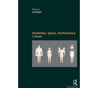 Disability, Space, Architecture: A Reader