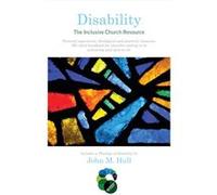 Disability: The Inclusive Church Resource (Inclusive Church Resources) (Paperback) John Hull, Callaghan Others, Callahan Bob, Bill (Auteur)