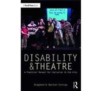 Disability & Theatre Stephanie Barton - Farcas, (Auteur)