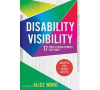 Disability Visibility (Adapted for Young Adults): 17 First-Person Stories for Today