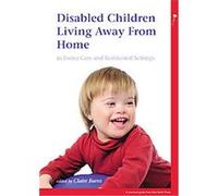 Disabled Children Living Away from Home in Foster Care and Residential Settings