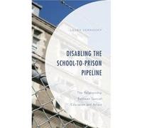 Disabling the SchooltoPrison Pipeline by Laura Vernikoff Laura Vernikoff (Auteur)