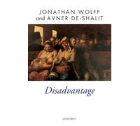 Jonathan Wolff, Avner De-Shalit – Disadvantage (Oxford Political Theory) – Livre en VO
