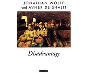 Disadvantage, Oxford Political Theory Avner De-Shalit, Jonathan Wolff (Auteur)