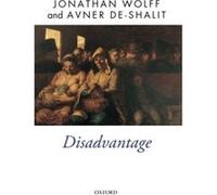 Disadvantage (Oxford Political Theory) - [Livre en VO] Jonathan Wolff, Avner De - Shalit (Auteur)