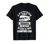 Disant Camper J'ai Juste Besoin De Mon Camping Car T-Shirt