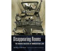 Disappearing Rooms: The Hidden Theaters of Immigration Law