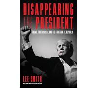 Disappearing the President: Trump, Truth Social and the Fight for the Republic