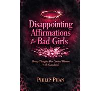 Disappointing Affirmations for Bad Girls: Bratty Thoughts For Cynical Women With Standards