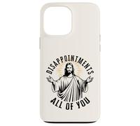 Disappointments All of You Funny Jesus Christian Humour Coque pour iPhone 13 Pro Max
