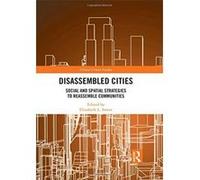 Disassembled Cities: Social and Spatial Strategies to Reassemble Communities (Global Urban Studies) - [Version Originale] Inconnu (Auteur)