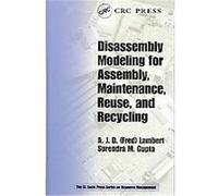 Disassembly Modeling for Assembly, Maintenance, Reuse, and Recycling, The St. Lucie Press Series on Resource Management A. J. D. Lambert, Surendra M. Gupta (Auteur)
