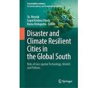 Disaster and Climate Resilient Cities in the Global South: Role of Geo-spatial Technology, Models and Policies