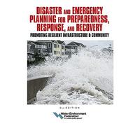 Disaster And Emergency Planning For Preparedness, Response, And Recovery: Promoting Resilient Infrastructure And Community