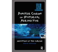 Disaster Cinema in Historical Perspective: Mediations of the Sublime