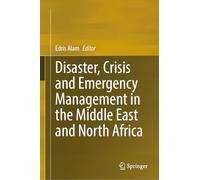 Disaster, Crisis and Emergency Management in the Middle East and North Africa