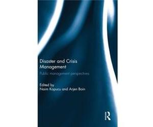 Disaster & Crisis Management Naim Kapucu, Arjen Boin (Auteur)