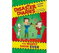 Disaster Diaries: The Worst Show Ever: The hilarious new series from the creators of The Worst Class in the World