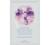 Disaster, Displacement And Resilient Livelihoods