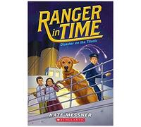 Disaster On The Titanic (Ranger In Time #9)