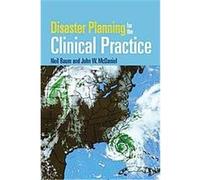 Disaster Planning for the Clinical Practice John W. McDaniel, Neil Baum (Auteur)