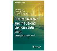 Disaster Research And The Second Environmental Crisis : Assessing The Challenges Ahead